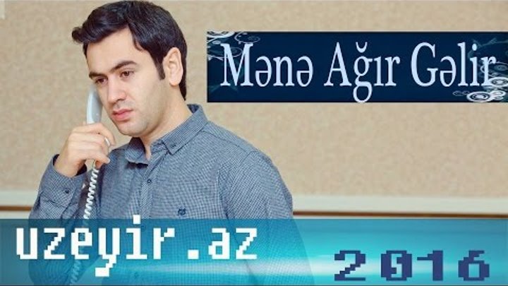 Uzeyir Mehdizade Mene Agir Gelir 2016 Audio