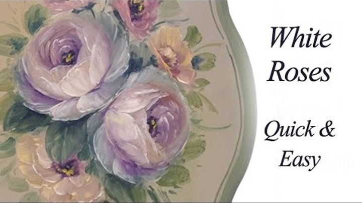 White Roses- Quick and Fun Decorative Painting