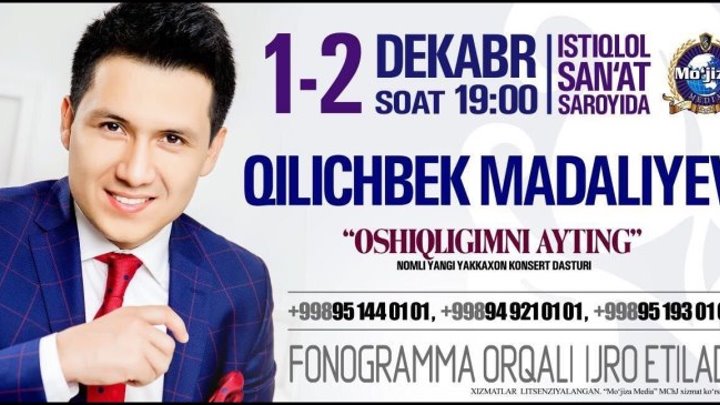 Qilichbek Madaliyev - Oshiqligimni ayting nomli konsert dasturi 2016