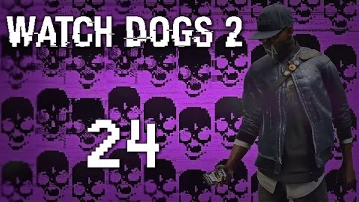 Watch Dogs 2 - Прохождение игры на русском [#24] Фриплей и побочки PC