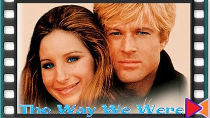 Какими мы были [The Way We Were] (1973)