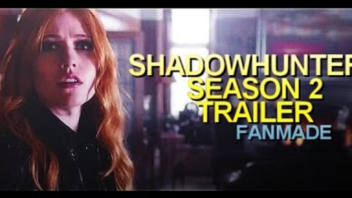 Shadowhunters season 2 Official Fanmade Trailer