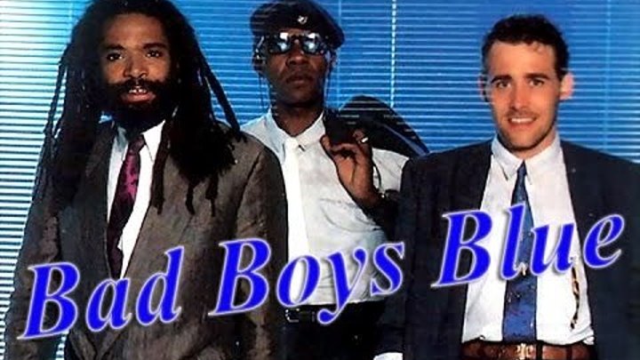 Bad Boys Blue - ЛУЧШИЕ ПЕСНИ - Бэд Бойс Блю