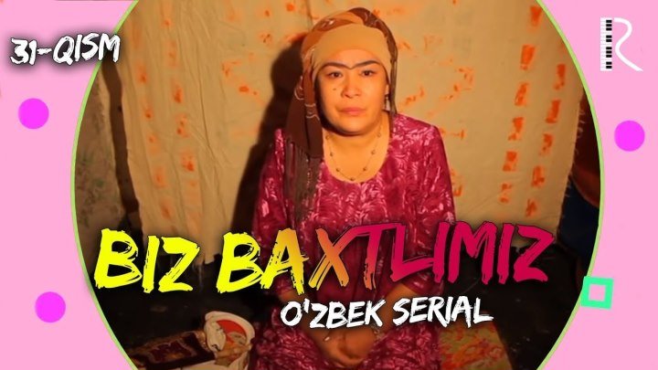Biz baxtlimiz (o'zbek serial) | Биз бахтлимиз (узбек сериал) 31-qism