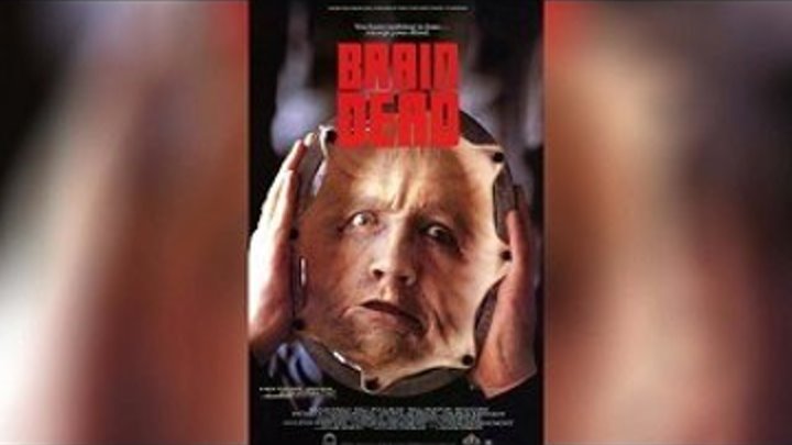 Brain Dead / МЁРТВЫЕ МОЗГИ (1990г ужасы)США.
