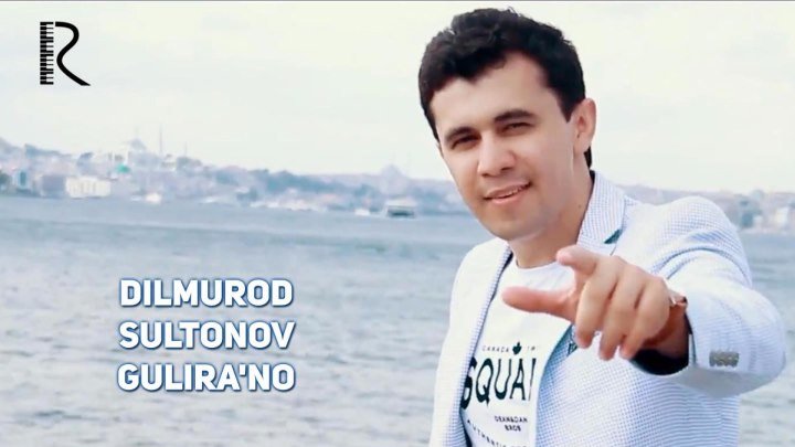 Dilmurod Sultonov - Gulira'no | Дилмурод Султонов - Гулираъно