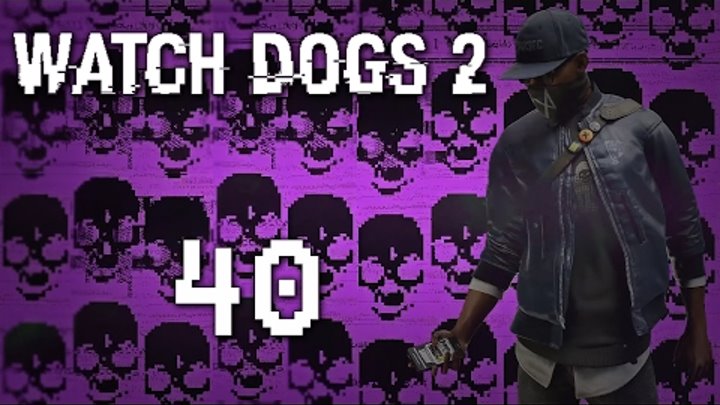 Watch Dogs 2 - Прохождение игры на русском [#40] Сюжет PC
