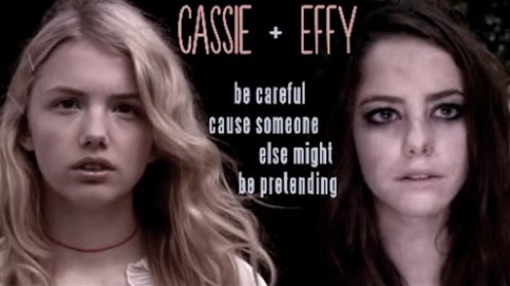 effy & cassie | "be careful cause someone else might be pretending"