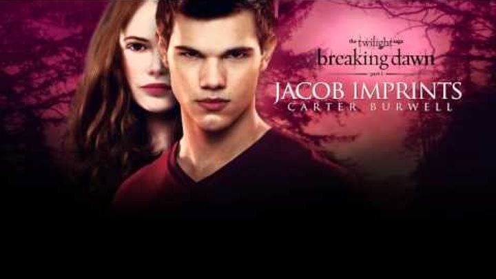 Jacob Imprints - Carter Burwell [Breaking Dawn Part 1 - The Score]