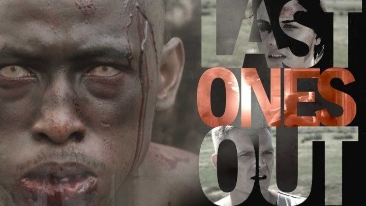Одни из последних Last Ones Out (2016). триллер, драма, приключения