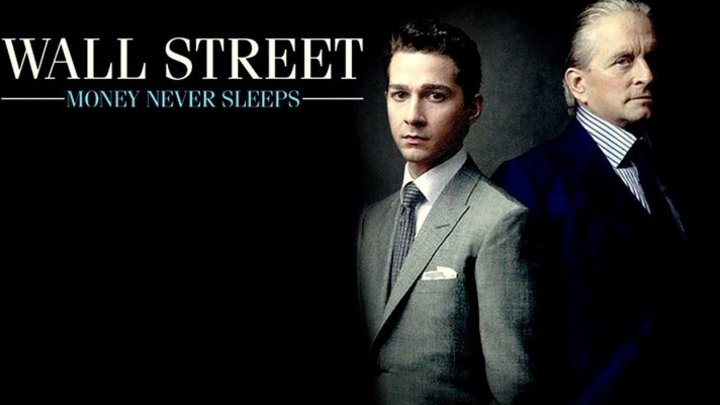 Уолл Стрит: Деньги не спят / Wall Street: Money Never Sleeps [2010, мелодрама, драма]