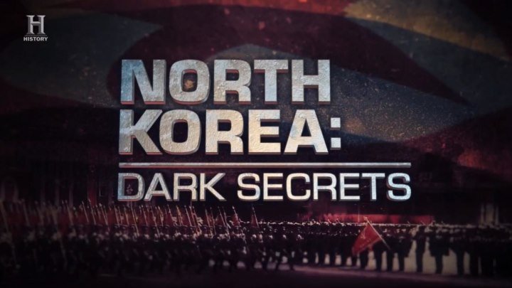 Северная Корея: Темные тайны/ North Korea: Dark Secrets (2018) DOK-FILM.NET