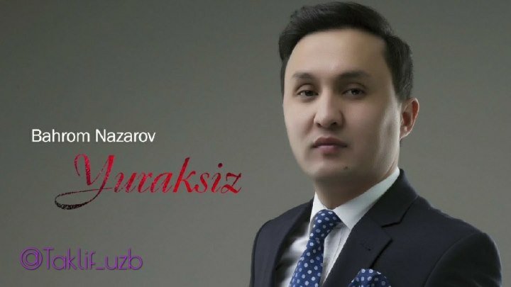 Bahrom Nazarov - Yuraksiz