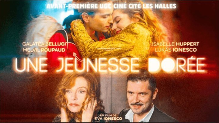 Золотая молодежь / Une jeunesse dorée (2019) - драма