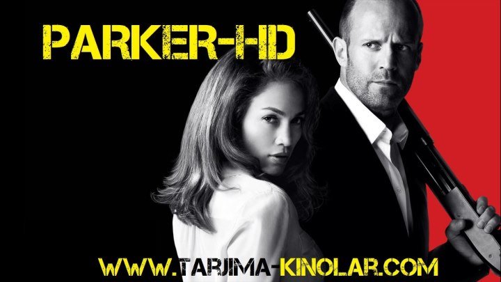 Parker HD (Horij kinosi) >>> www.tarjima-kinolar.com <<<