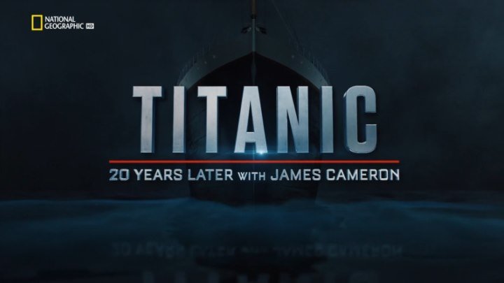 National Geographic: Титаник: 20 лет спустя с Джеймсом Кэмероном. (2017) Документальный.