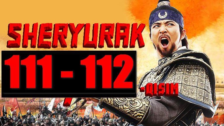 Sheryurak 111,112 Qism (Uzbek tilida Serial) HD