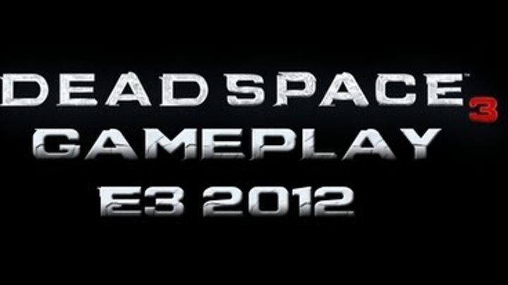 Dead Space 3 - Gameplay Walkthrough E3 2012 Co-op Demo
