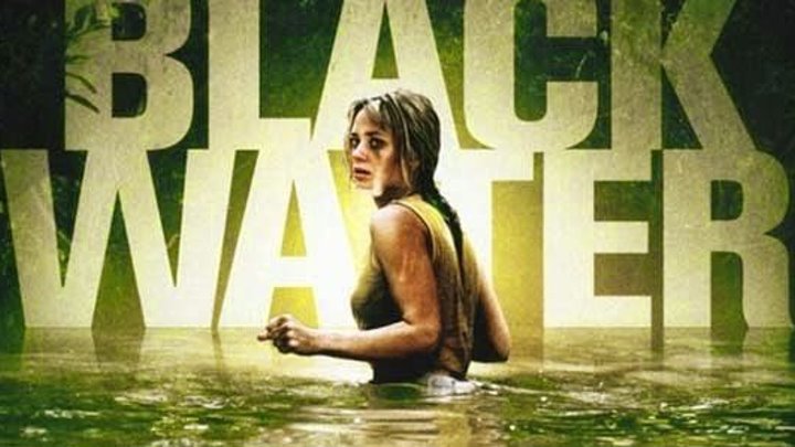 Хищные воды / Black Water (2007, Ужасы, триллер, драма)