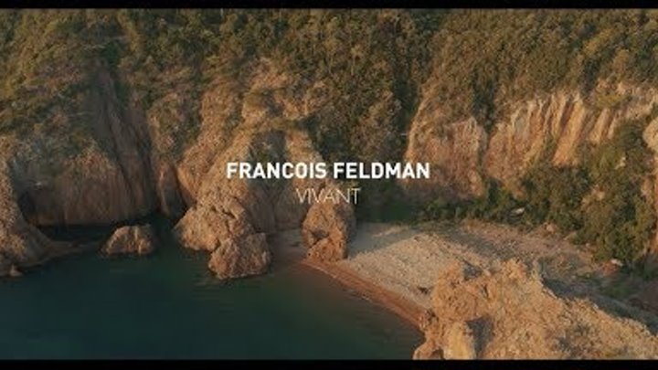 François FELDMAN - VIVANT (CLIP OFFICIEL) - 2018