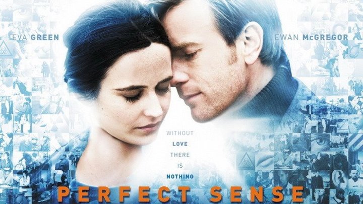 ПОСЛЕДНЯЯ ЛЮБОВЬ НА ЗЕМЛЕ / Perfect Sense (2010)