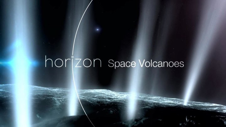 BBC Horizon Вулканы Солнечной Системы (Космические Вулканы) / Space Volcanoes / 2017 / FullHD