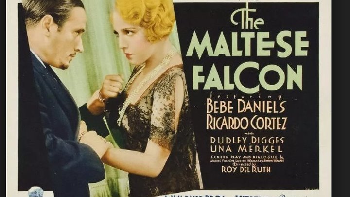 The Maltese Falcon (1931) Bebe Daniels, Ricardo Cortez, Una Merkel