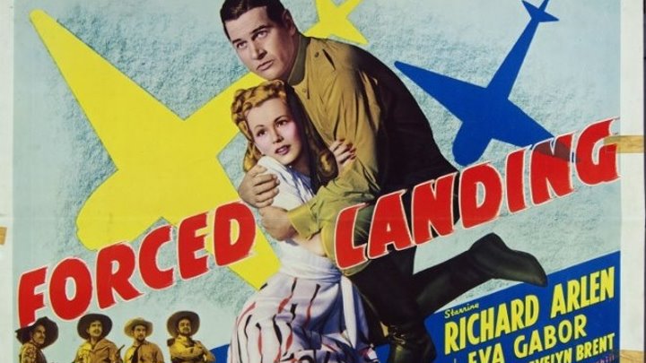 Forced Landing (1941) Richard Arlen, Eva Gabor, J. Carrol Naish, Evelyn Brent,