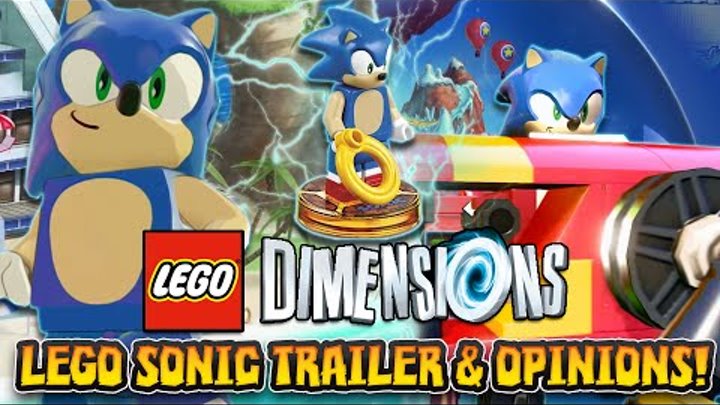 SONIC IN LEGO DIMENSIONS! - Gameplay Trailer, SUPER SONIC, & Opinions!