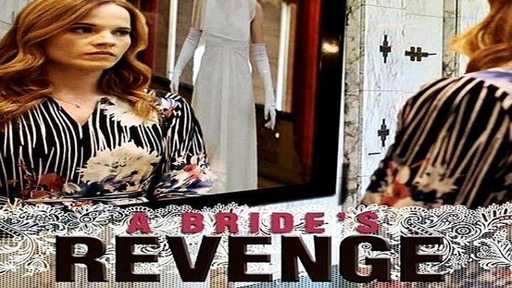 Возмездие невесты / A Bride's Revenge (2019) - Триллер