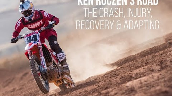 Ken Roczen's Road: The Crash, Injury, Recovery, and Adapting...
