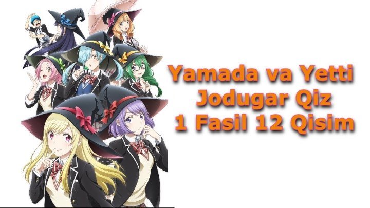 Yamada va Yetti Jodugar Qiz 1 Fasil 12 Qisim Final 12-12 ( O'zbek Tilida Anime HD )