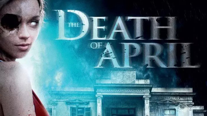 Смерть Эйприл (2012) ⁄ Death of April (ужасы, детектив)