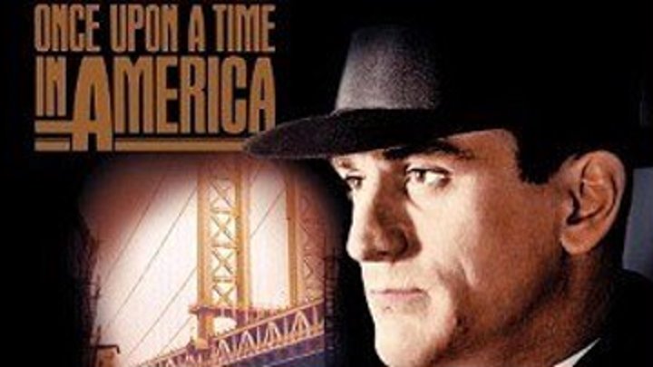 Однажды в Америке / Once Upon a Time in America (1984)