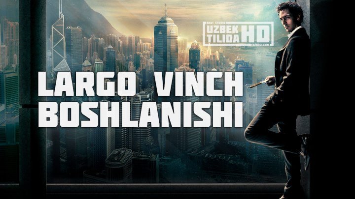Largo Vinch Boshlanishi / Ларго Винч Бошланиши (Uzbek Tilida HD)