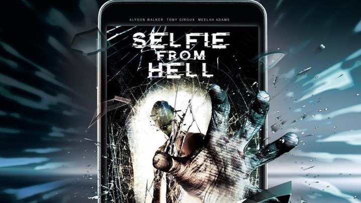 Селфи из ада \ Selfie from Hell (2018) \ ужасы