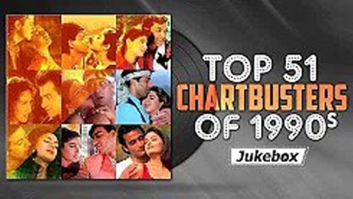 90's Superhit 51 Songs Bollywood Most Popular Hindi Songs Top 51 Chartbusters of 1990's