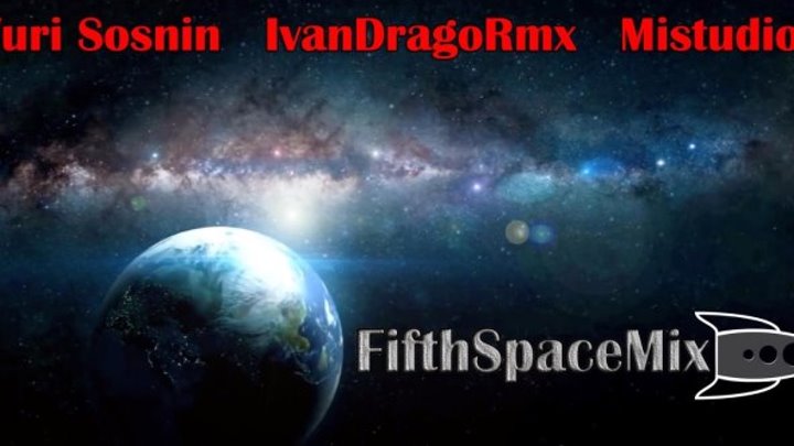 Yuri Sosnin & IvanDragoRmx - FifthSpaceMix
