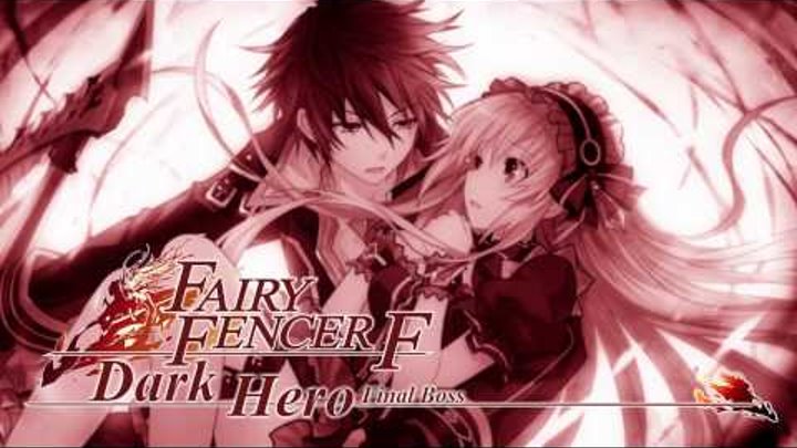 「Fairy Fencer F」 OST - Dark Hero 【Extended】