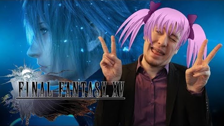 ЧЕ, ПАЦАНЫ, АНИМЕ? Обзор Final Fantasy XV Windows Edition [2018 PC]