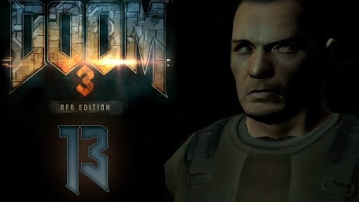 Doom 3 BFG Edition - Прохождение игры на русском - Очистной завод [#13] | PC