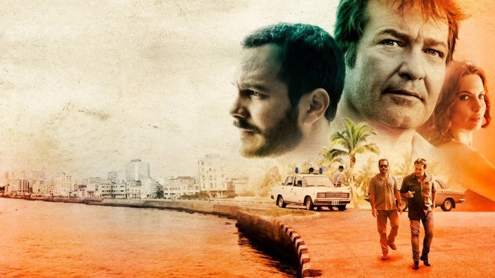 Беспокойная Гавана (Испания, Куба 2016) Триллер, Драма, Криминал, Экранизация