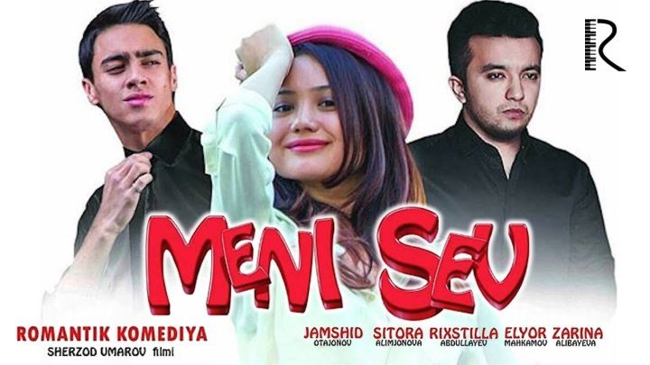 Meni sev (Yangi o'zbek Ramantik kinokomediya 2016)