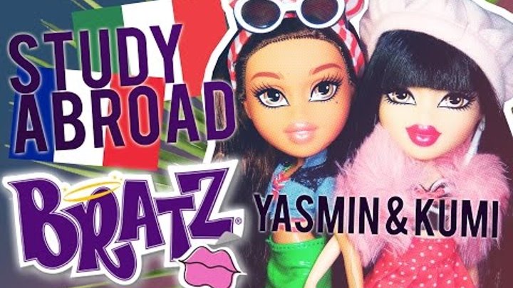 Bratz Study Abroad 2016 Kumi to Paris & Yasmin to Italy Doll Review!!!