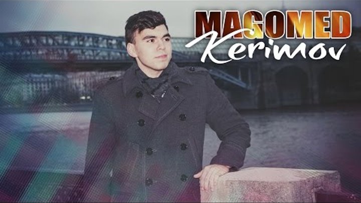 Magomed Kerimov - Очарован ( 2015 )