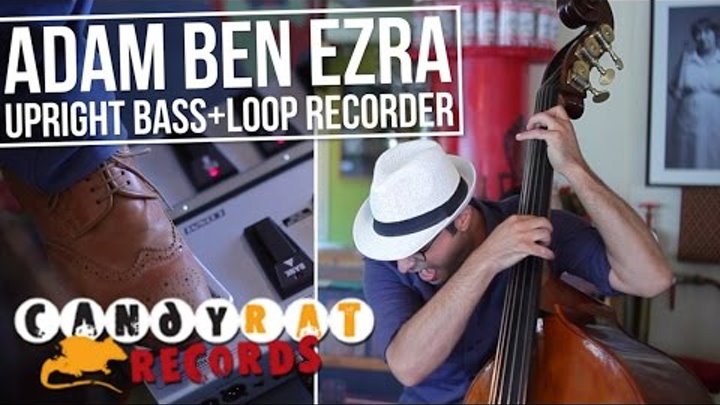 Adam Ben Ezra - W/ Upright Bass and Loop Station
