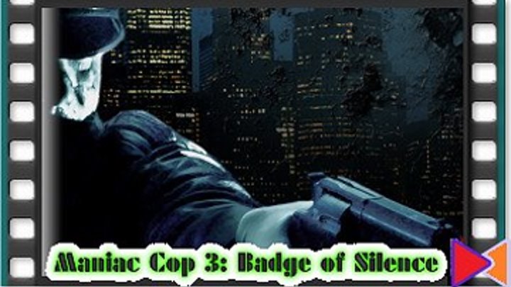 Маньяк-полицейский 3: Знак молчания [Maniac Cop 3: Badge of Silence] (1992)