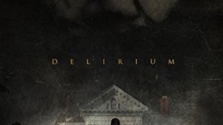 Делириум (2018) Ужасы НОВИНКА!