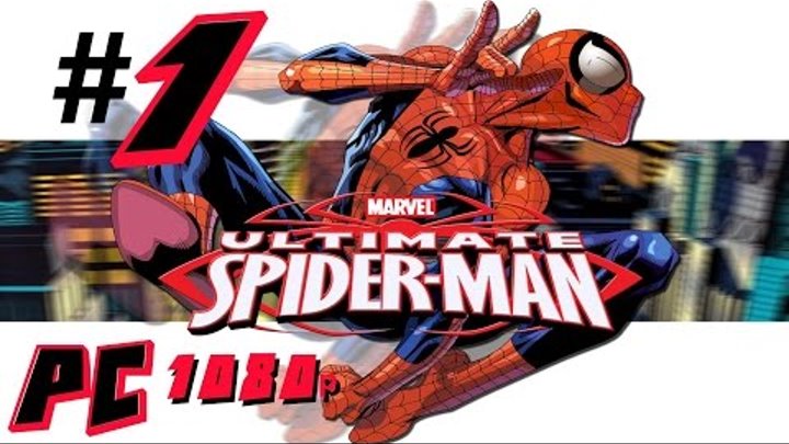 Let's Play Ultimate Spider-Man (PC Gameplay) - (1080p) Part 1