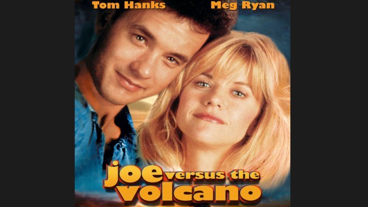 "Джо против вулкана" _ (1990) Комедия,мелодрама.